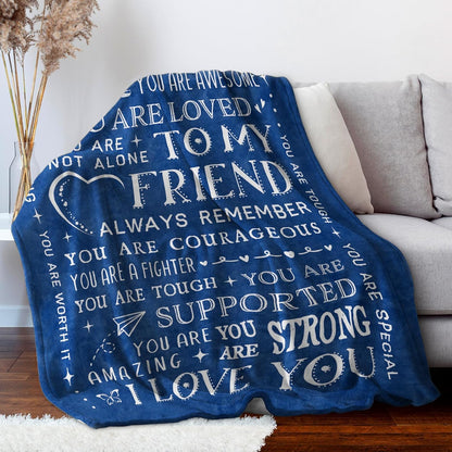 Blanket for Friend Gifts, “To My Friend Always Remember You Are Loved Supported Strong Brave”, From Best Friend, Birthday, Christmas, Inspirational