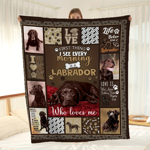 Gifts for Labrador Blanket, “First Thing I See Every Morning Is a Labrador Who Loves Me”, From Dog Lover, Birthday, Christmas, Everyday Encouragement, Inspirational