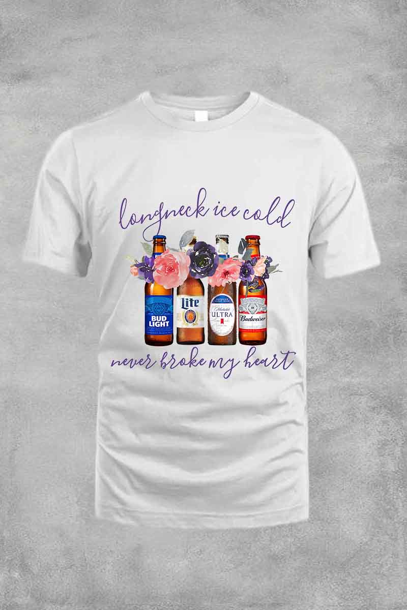 Longneck Ice Cold Beer Never Broke My Heart Tee For Men