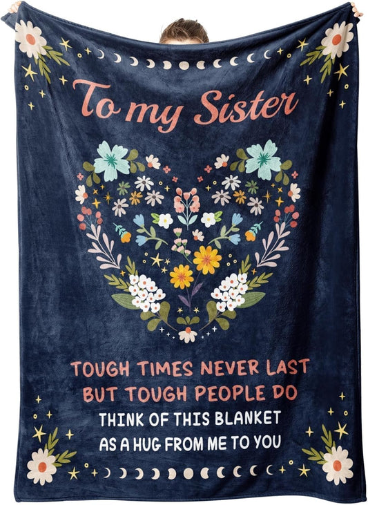 Blanket for Sister Gifts, “Tough Times Never Last But Tough People Do, Think of This Blanket as a Hug From Me to You”, From Sister, Birthday, Christmas, Graduation, Inspirational