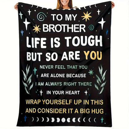 Gifts for Brother Blanket - Life is Tough but So Are You - From Sister Brother, Birthday Christmas Everyday Encouragement, Inspirational Motivational