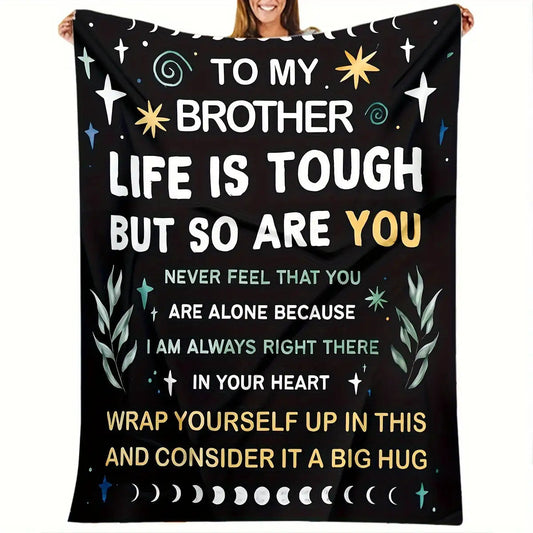 Gifts for Brother Blanket - Life is Tough but So Are You - From Sister Brother, Birthday Christmas Everyday Encouragement, Inspirational Motivational