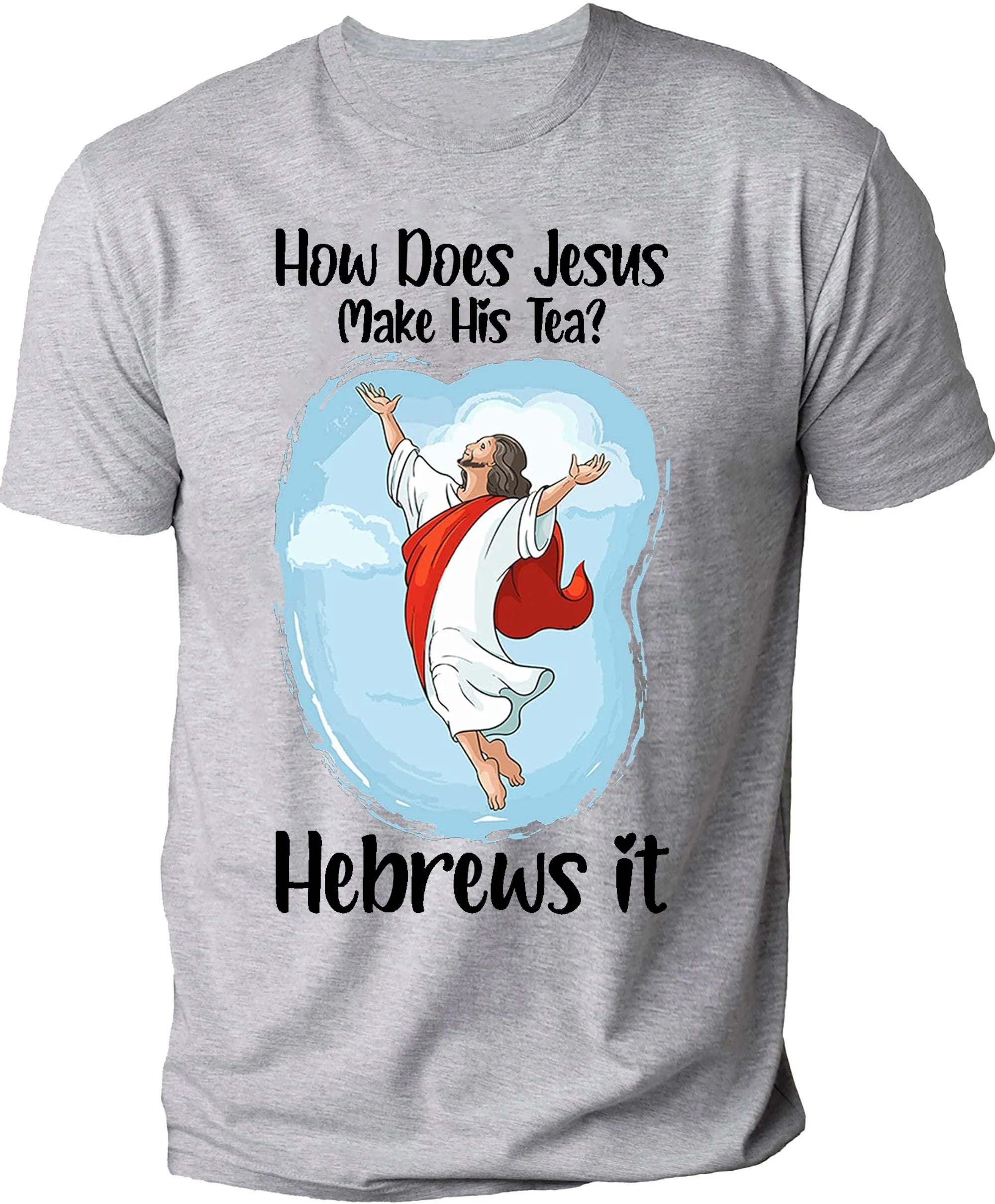 How Does Jesus Make His Tea Men's T-shirt