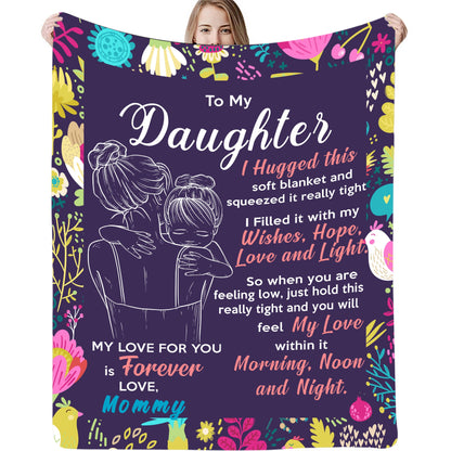 Blanket for Daughter Gifts - To My Daughter I Hugged This Soft Blanket and Squeezed It Really Tight - From Mommy, Birthday Christmas Everyday Encouragement, Inspirational Motivational