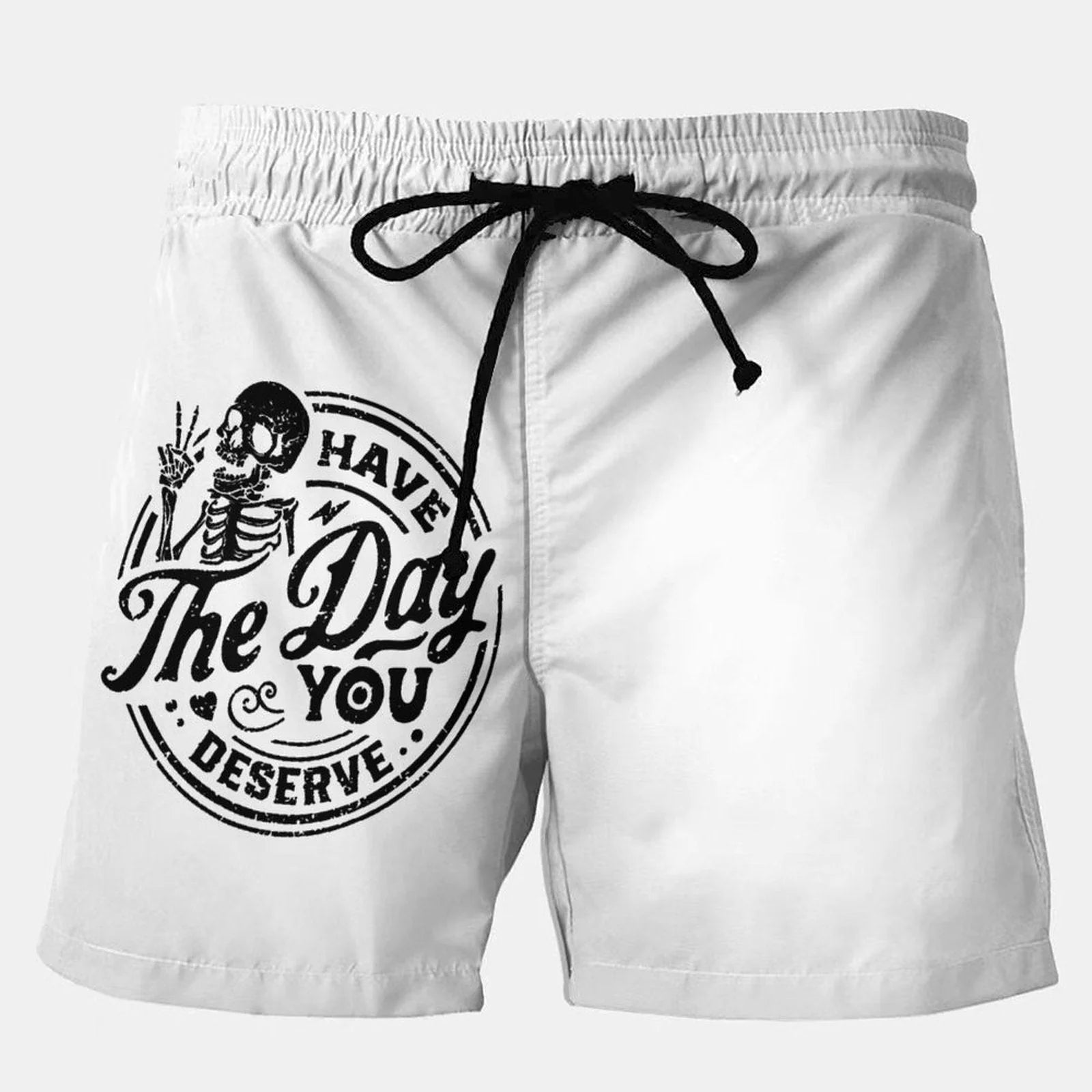 Have The Day You Deserve Stretch Shorts