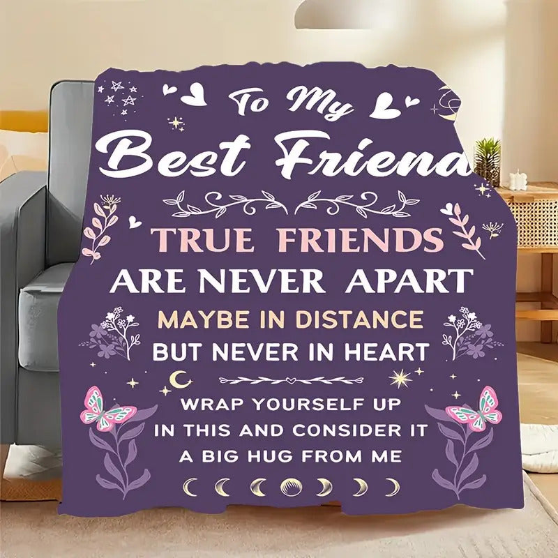 Gifts for Best Friend Blanket - To My Best Friend True Friends Are Never Apart Maybe In Distance But Never In Heart - From Friend, Birthday Christmas Everyday Encouragement, Inspirational