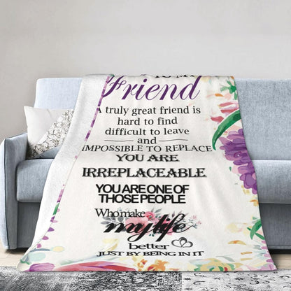 Blanket for Friend Gifts, “You Are Irreplaceable, You Make My Life Better Just By Being In It”, From Best Friend, Birthday Christmas, Inspirational