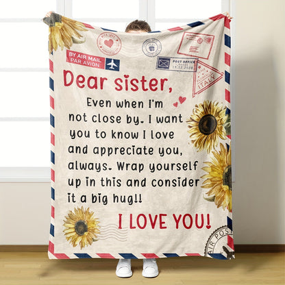 Blanket for Sister Gifts - Dear sister, Even when I’m not close by, I want you to know I love and appreciate you always,” From Sibling, Birthday, Christmas, Everyday Encouragement, Inspirational