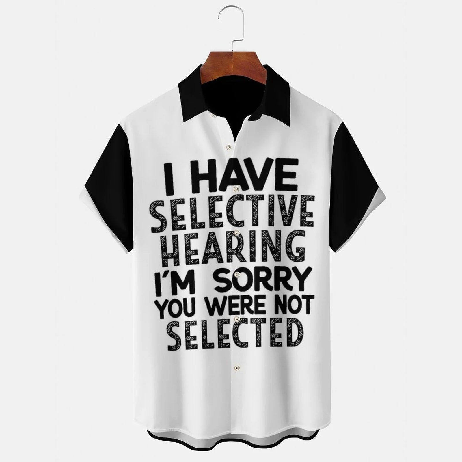 I Have Selective Hearing I'm Sorry You Were Not Swlected Shirt