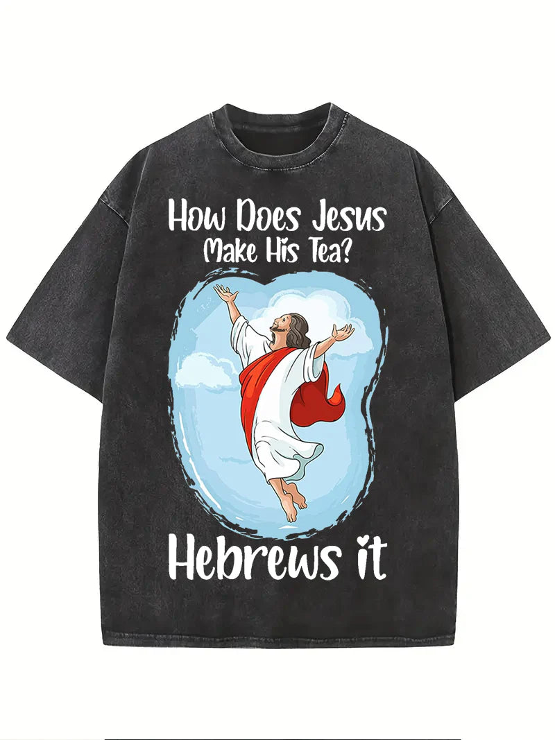 How Does Jesus Make His Tea Men's T-shirt