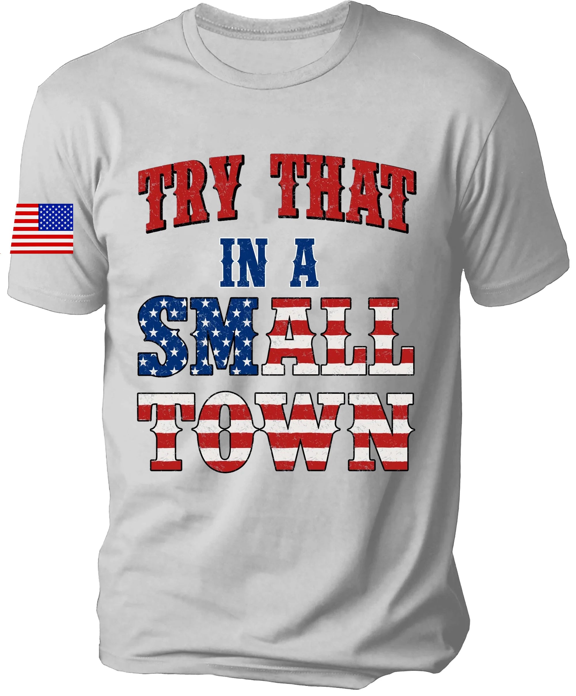 Unisex Try That In A Small Town, Country Music,  T-Shirt