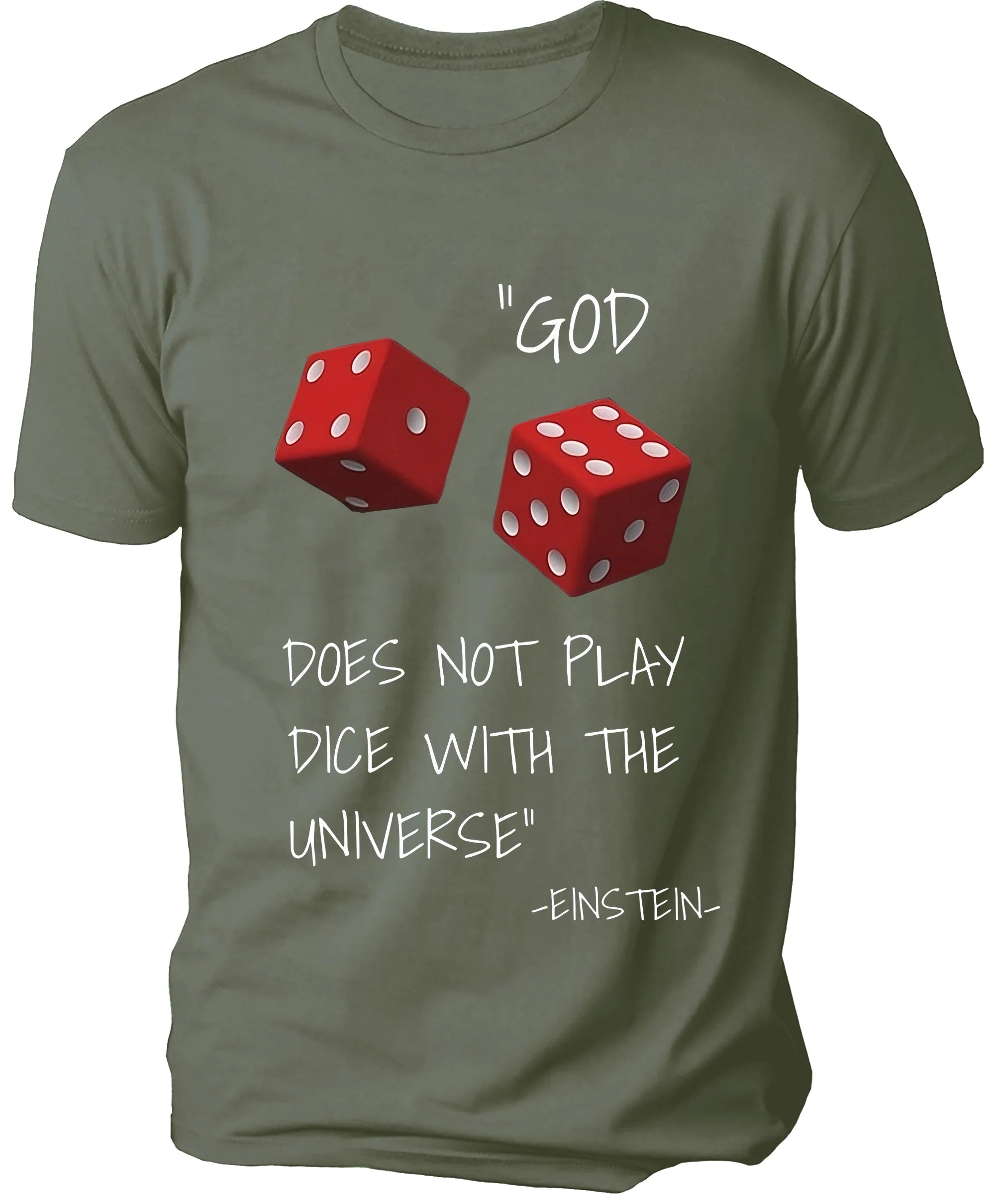 GOD DOES NOT PLAY DICE WITH THE UNIVERSE Men's T-shirt