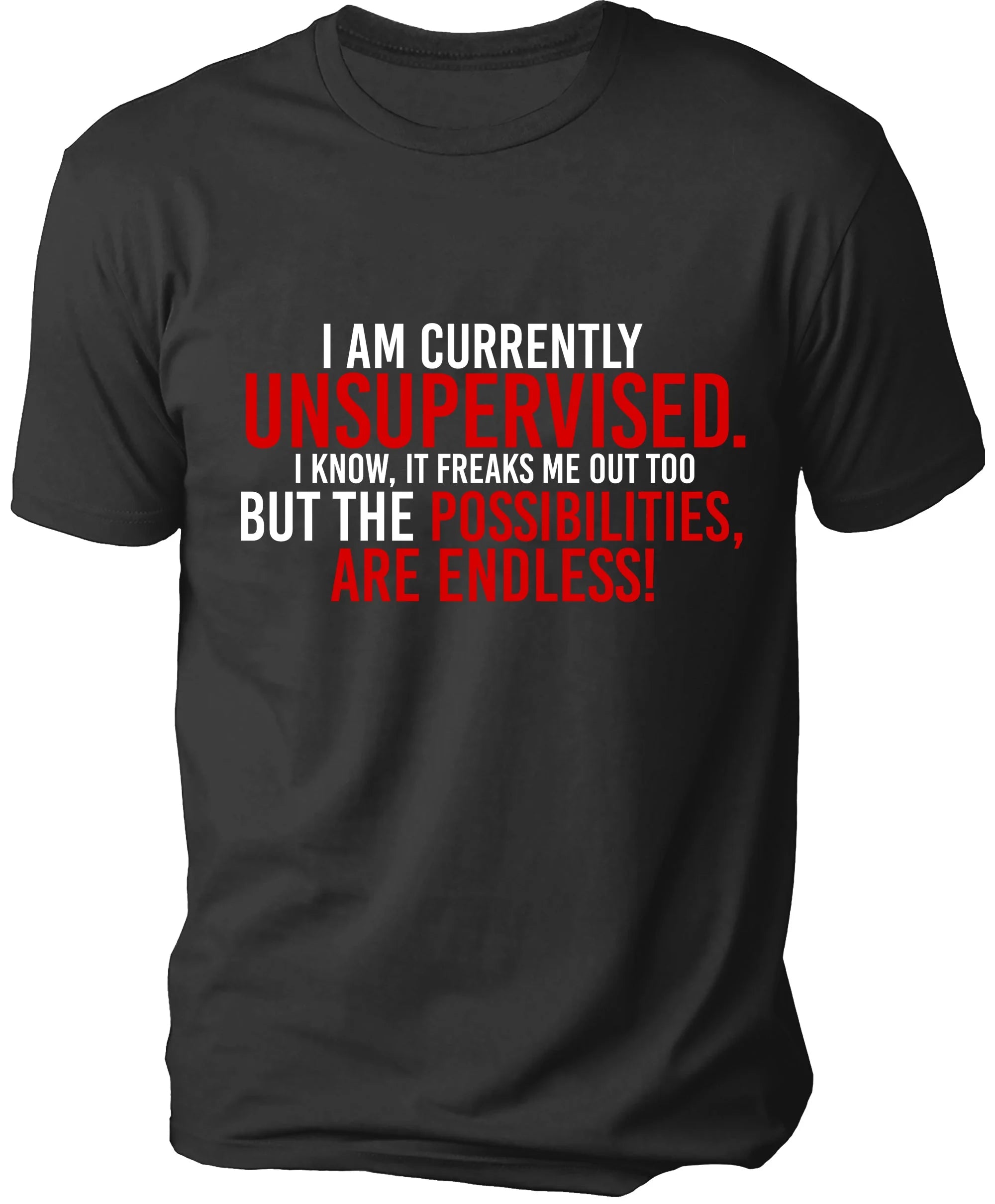 I AM CURRENTLY UNSUPERVISED Men's T-shirt