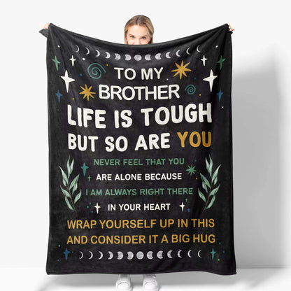 Gifts for Brother Blanket, "To My Brother Life is Tough But So Are You", From Sister Brother, Birthday Christmas Graduation, Inspirational