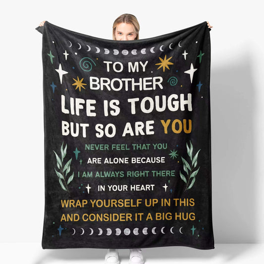 Gifts for Brother Blanket, "To My Brother Life is Tough But So Are You", From Sister Brother, Birthday Christmas Graduation, Inspirational
