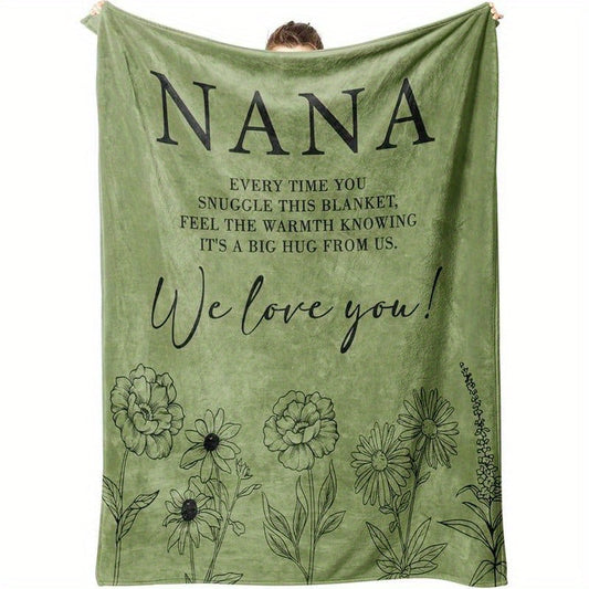 Gifts for Nana Blanket - Every Time You Snuggle This Blanket, Feel The Warmth Knowing It's A Big Hug From Us. We Love You! - From Family, Birthday Christmas Holiday, Inspirational