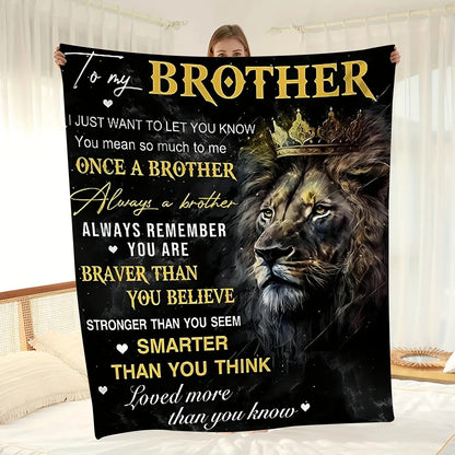 Gifts for Brother Blanket - To my Brother I just want to let you know you mean so much to me - From Sibling, Birthday, Christmas, Everyday Encouragement, Inspirational Motivational