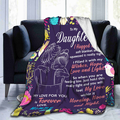 Blanket for Daughter Gifts - To My Daughter I Hugged This Soft Blanket and Squeezed It Really Tight - From Mommy, Birthday Christmas Everyday Encouragement, Inspirational Motivational