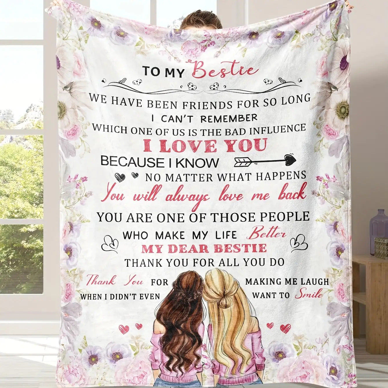 Gifts for Bestie Blanket - I Love You Because I Know No Matter What Happens You Will Always Love Me Back - From Friend, Birthday, Christmas, Everyday Encouragement, Inspirational
