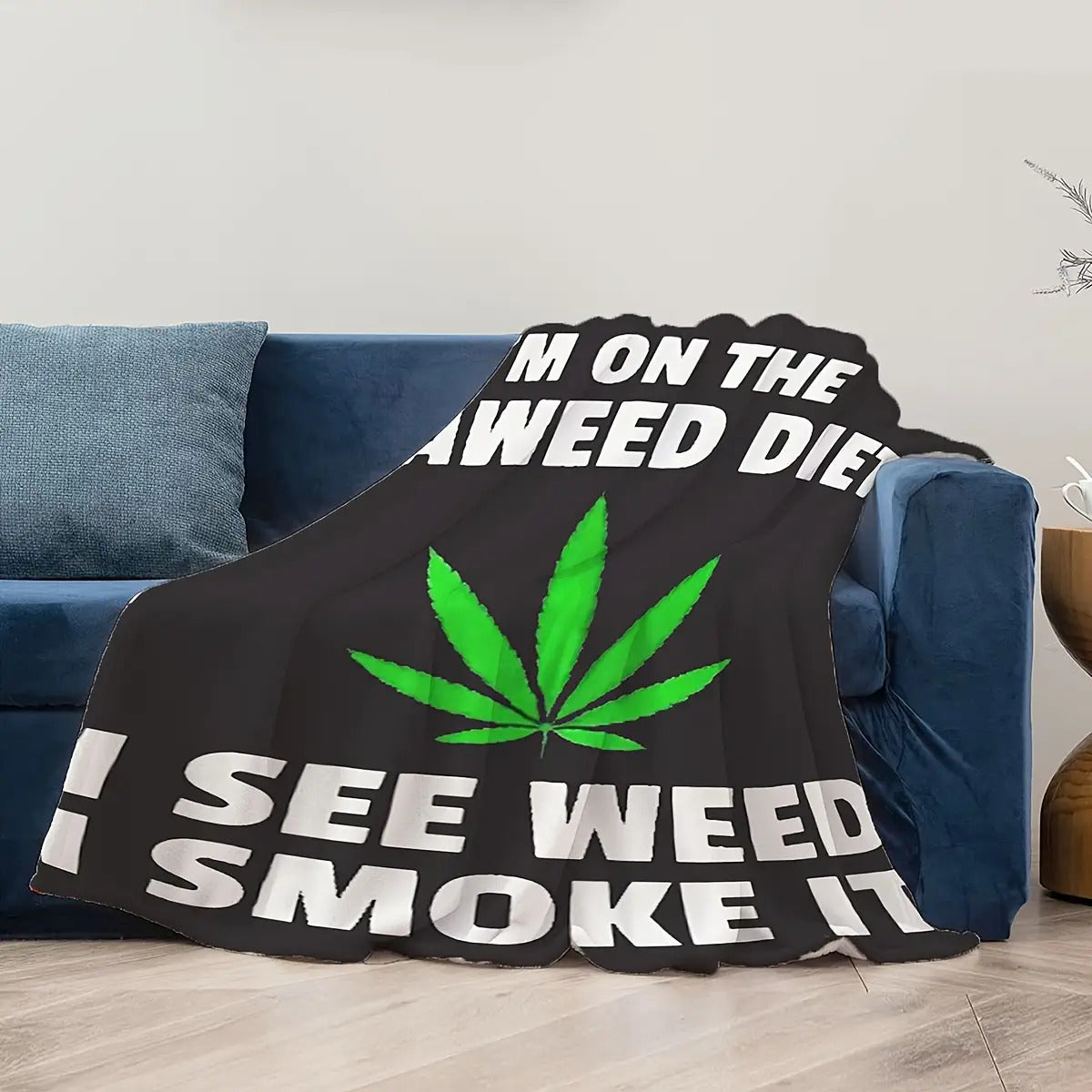 Gifts for Weed Lovers Blanket - I’m on the Seaweed Diet I See Weed I Smoke It - From Friends, Birthday, Holiday, Everyday Encouragement, Humorous